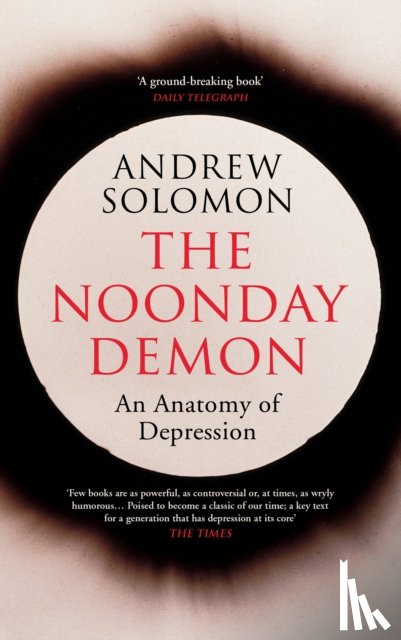 Solomon, Andrew - The Noonday Demon