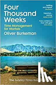 Burkeman, Oliver - Four Thousand Weeks