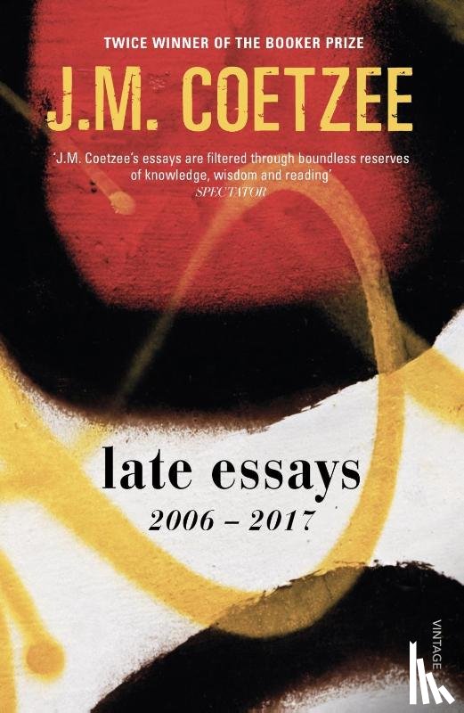 J. M. Coetzee - Late Essays