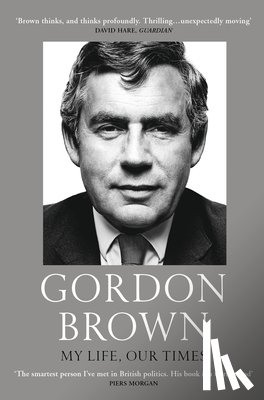 Brown, Gordon - My Life, Our Times