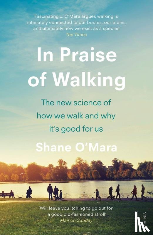 Shane O'Mara - In Praise of Walking