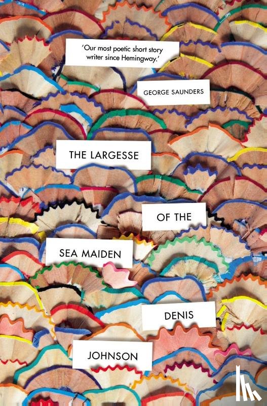 Johnson, Denis - The Largesse of the Sea Maiden
