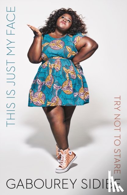 Sidibe, Gabourey - This Is Just My Face