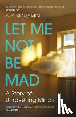 Benjamin, A K - Let Me Not Be Mad