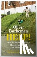 Burkeman, Oliver - HELP!