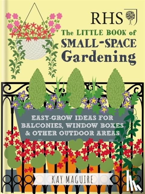 Maguire, Kay - RHS Little Book of Small-Space Gardening