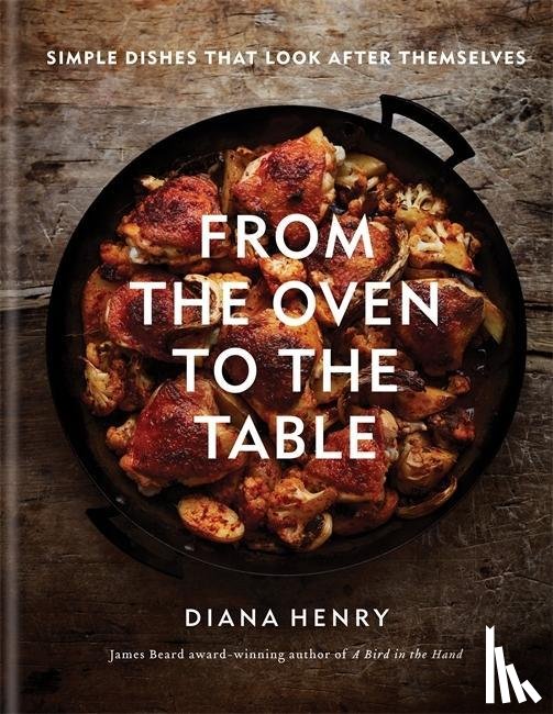 Henry, Diana - FROM THE OVEN TO THE TABLE