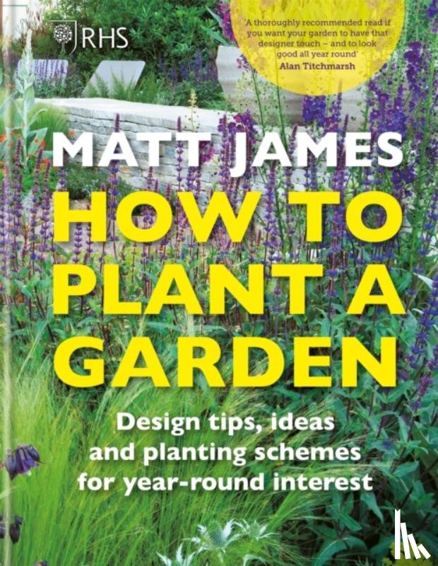 James, Matt, Royal Horticultural Society - RHS How to Plant a Garden