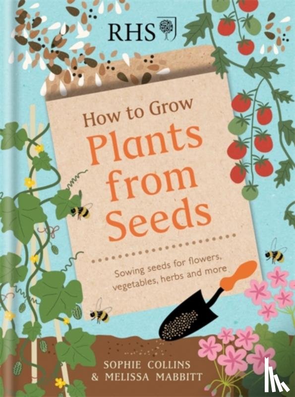 Collins, Sophie - RHS How to Grow Plants from Seeds