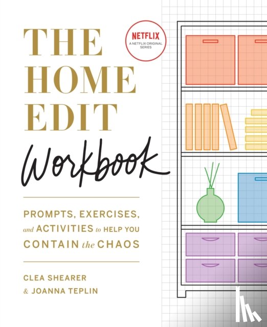 Shearer, Clea, Teplin, Joanna - The Home Edit Workbook