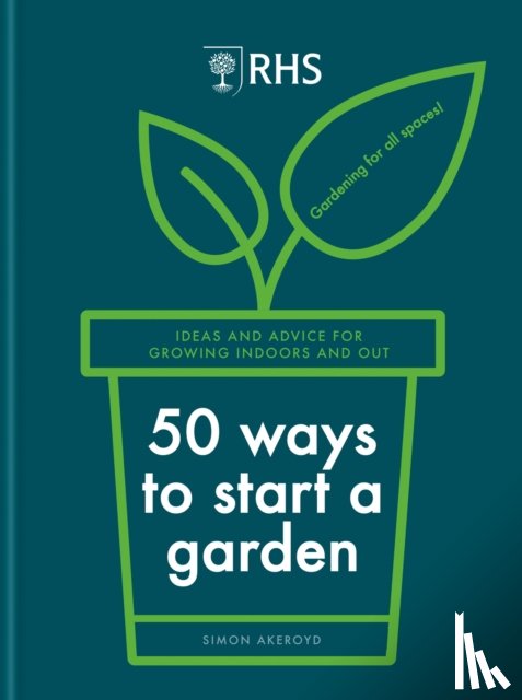 Akeroyd, Simon - RHS 50 Ways to Start a Garden