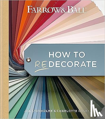 Farrow & Ball, Studholme, Joa, Cosby, Charlotte - Farrow and Ball How to Redecorate