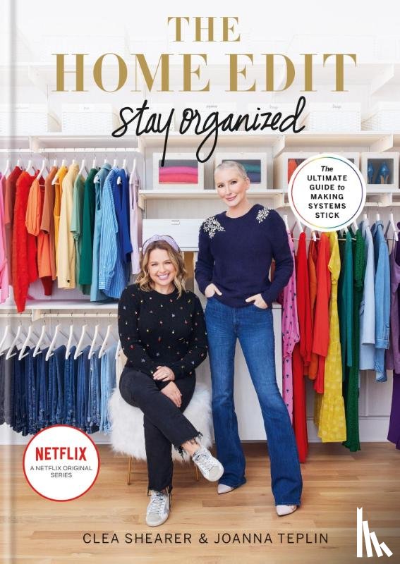 Shearer, Clea, Teplin, Joanna - The Home Edit Stay Organized