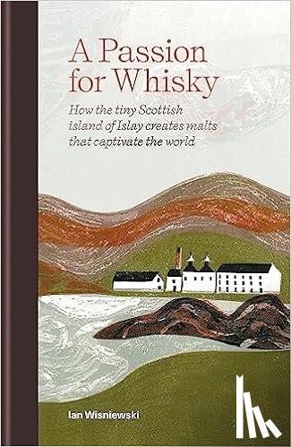 Wisniewski, Ian - A Passion for Whisky