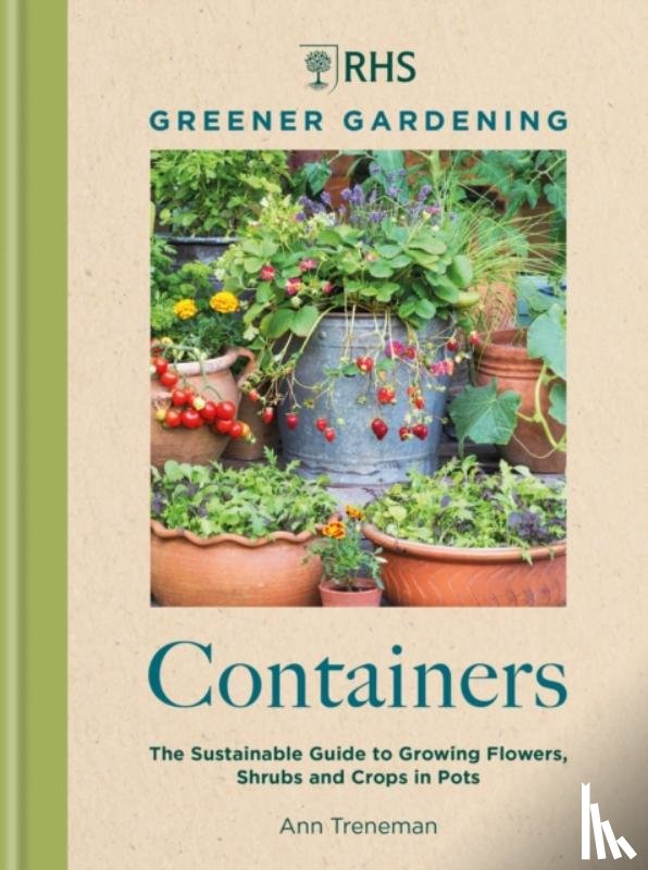 Treneman, Ann, Royal Horticultural Society - RHS Greener Gardening: Containers