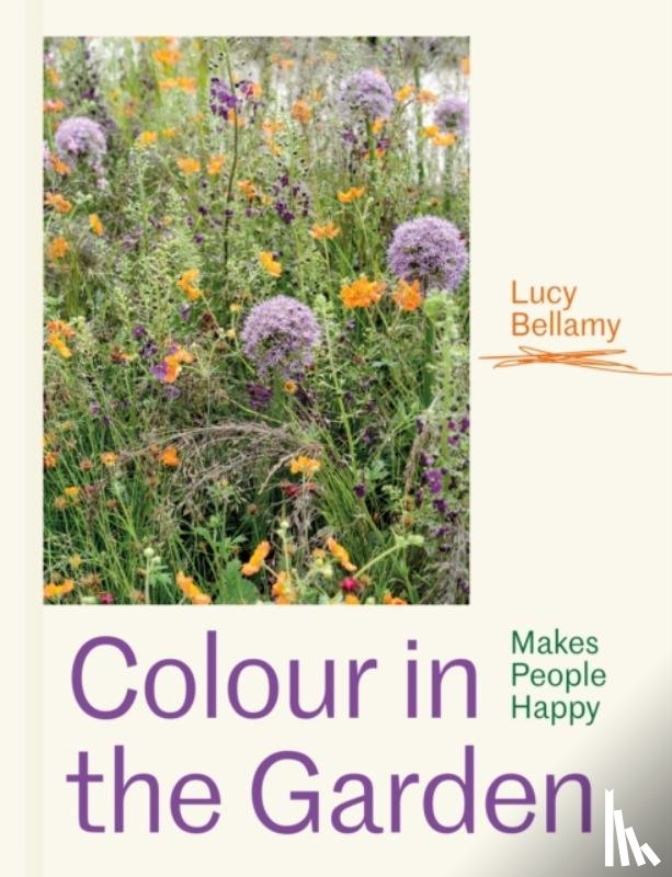 Bellamy, Lucy - Colour in the Garden
