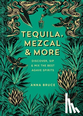 Bruce, Anna - Tequila, Mezcal & More