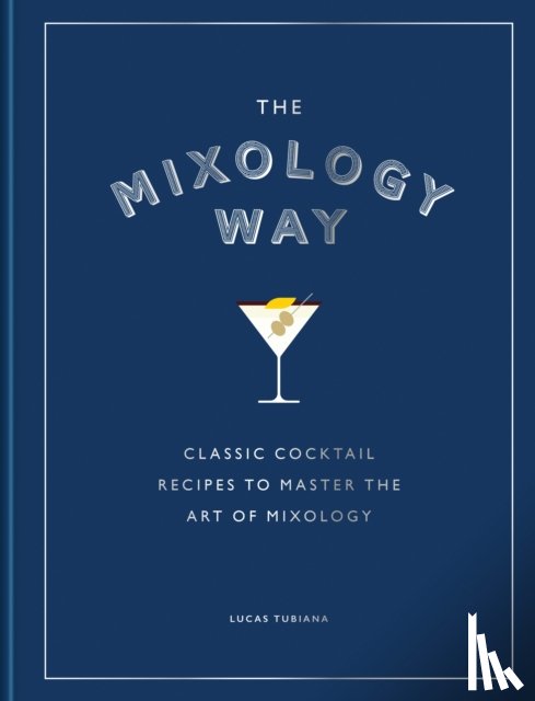 Tubiana, Lucas - The Mixology Way