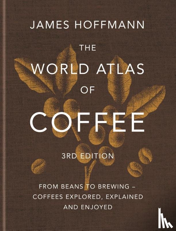 Hoffmann, James - The World Atlas of Coffee 3rd edition