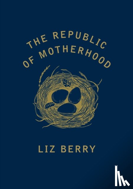 Berry, Liz - The Republic of Motherhood