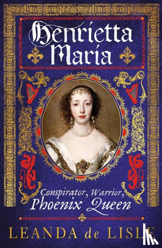 de Lisle, Leanda - Henrietta Maria