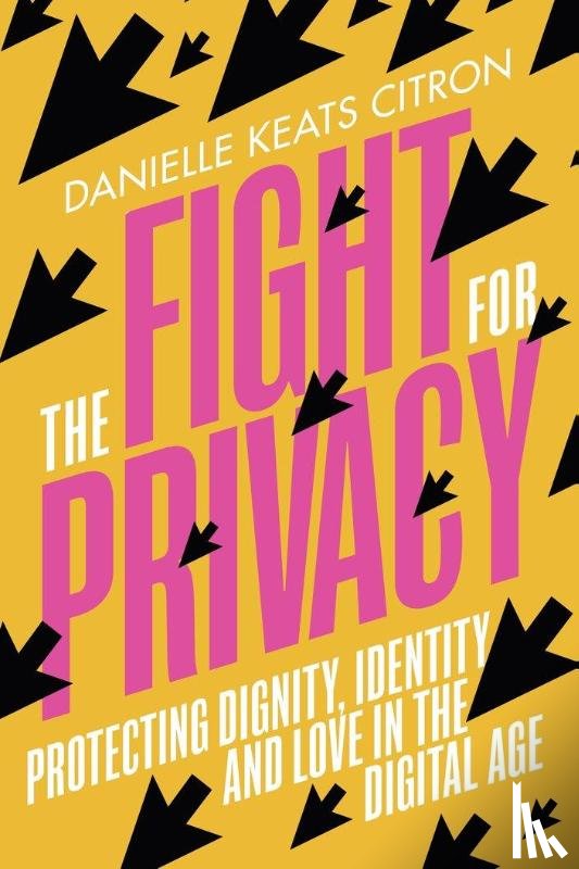 Citron, Danielle Keats - The Fight for Privacy