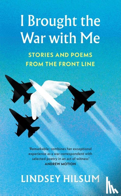 Hilsum, Lindsey - I Brought the War with Me