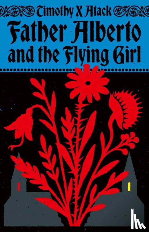 Atack, Timothy X - Father Alberto and the Flying Girl