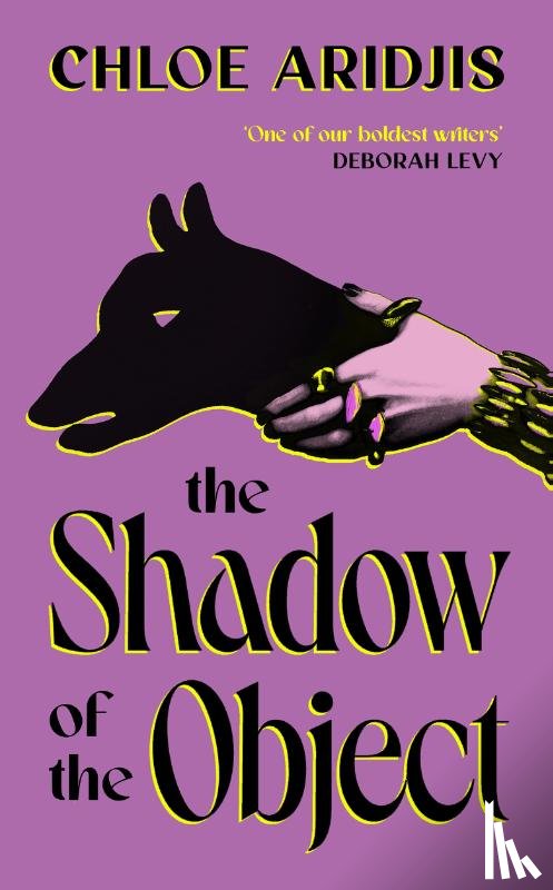 Aridjis, Chloe - The Shadow of the Object