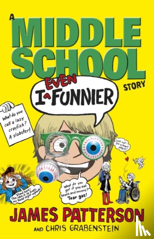 Patterson, James - I Even Funnier: A Middle School Story