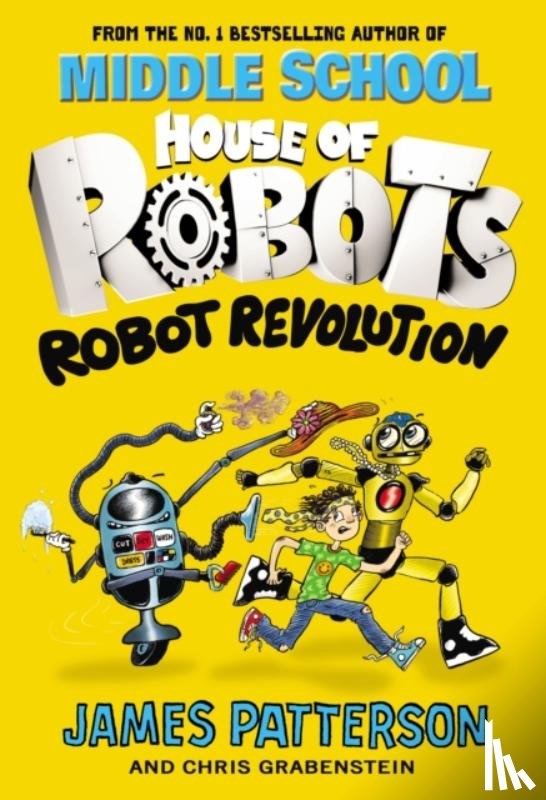 Patterson, James - House of Robots: Robot Revolution