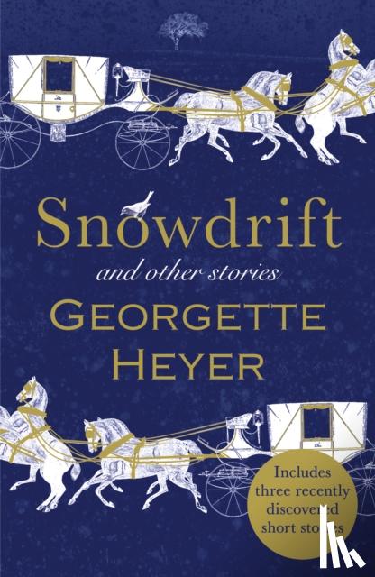 Heyer, Georgette - Snowdrift and Other Stories (includes three new recently discovered short stories)