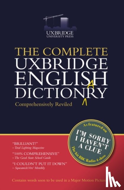Garden, Graeme, Brooke-Taylor, Tim, Cryer, Barry, Naismith, Jon - The Complete Uxbridge English Dictionary