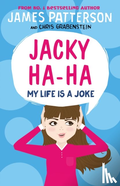 Patterson, James - Jacky Ha-Ha: My Life is a Joke