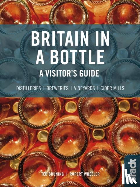 Bruning, Ted, Wheeler, Rupert - Britain in a Bottle