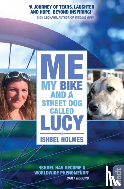 Holmes, Ishbel - Me, My Bike and a Street Dog Called Lucy