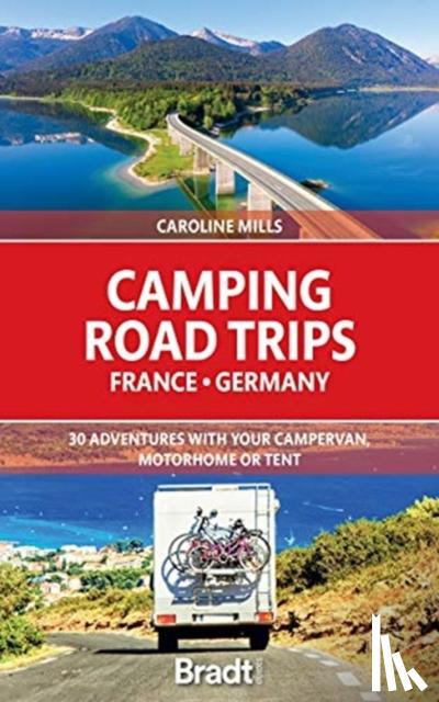 Mills, Caroline - Camping Road Trips France & Germany