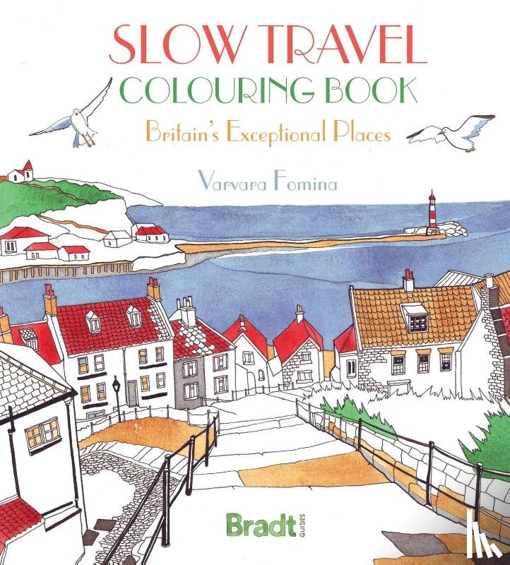 Fomina, Varvara - Slow Travel Colouring Book: Britain's Exceptional Places