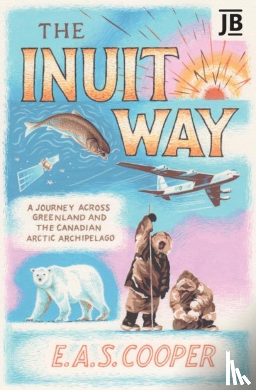 Cooper, Edward - The Inuit Way