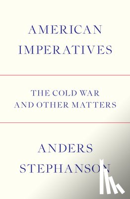 Stephanson, Anders - American Imperatives
