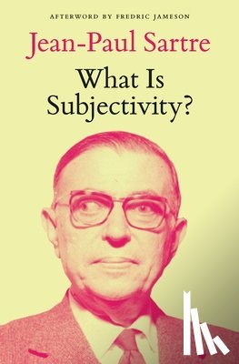 Sartre, Jean-Paul - What Is Subjectivity?