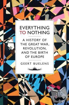 Buelens, Geert - Everything to Nothing