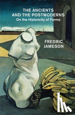 Jameson, Fredric - The Ancients and the Postmoderns