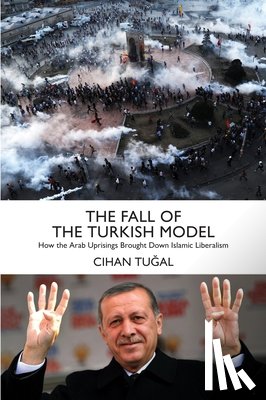 Tugal, Cihan - The Fall of the Turkish Model