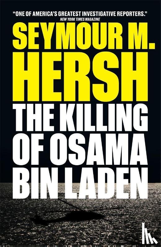 Hersh, Seymour M. - The Killing of Osama Bin Laden
