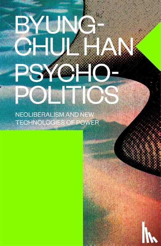 Han, Byung-Chul - Psychopolitics