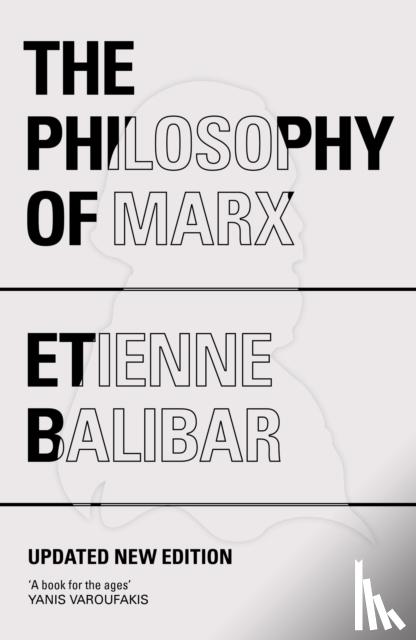 Balibar, Etienne - The Philosophy of Marx