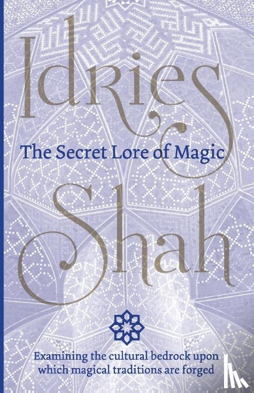 Shah, Idries - The Secret Lore of Magic