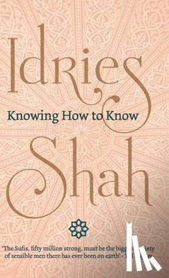 Shah, Idries - Knowing How to Know