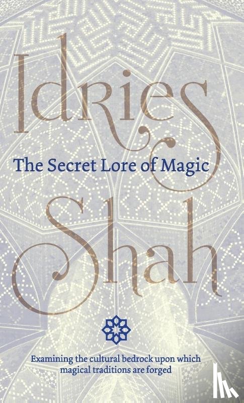 Shah, Idries - The Secret Lore of Magic